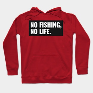 No Fishing no life Hoodie